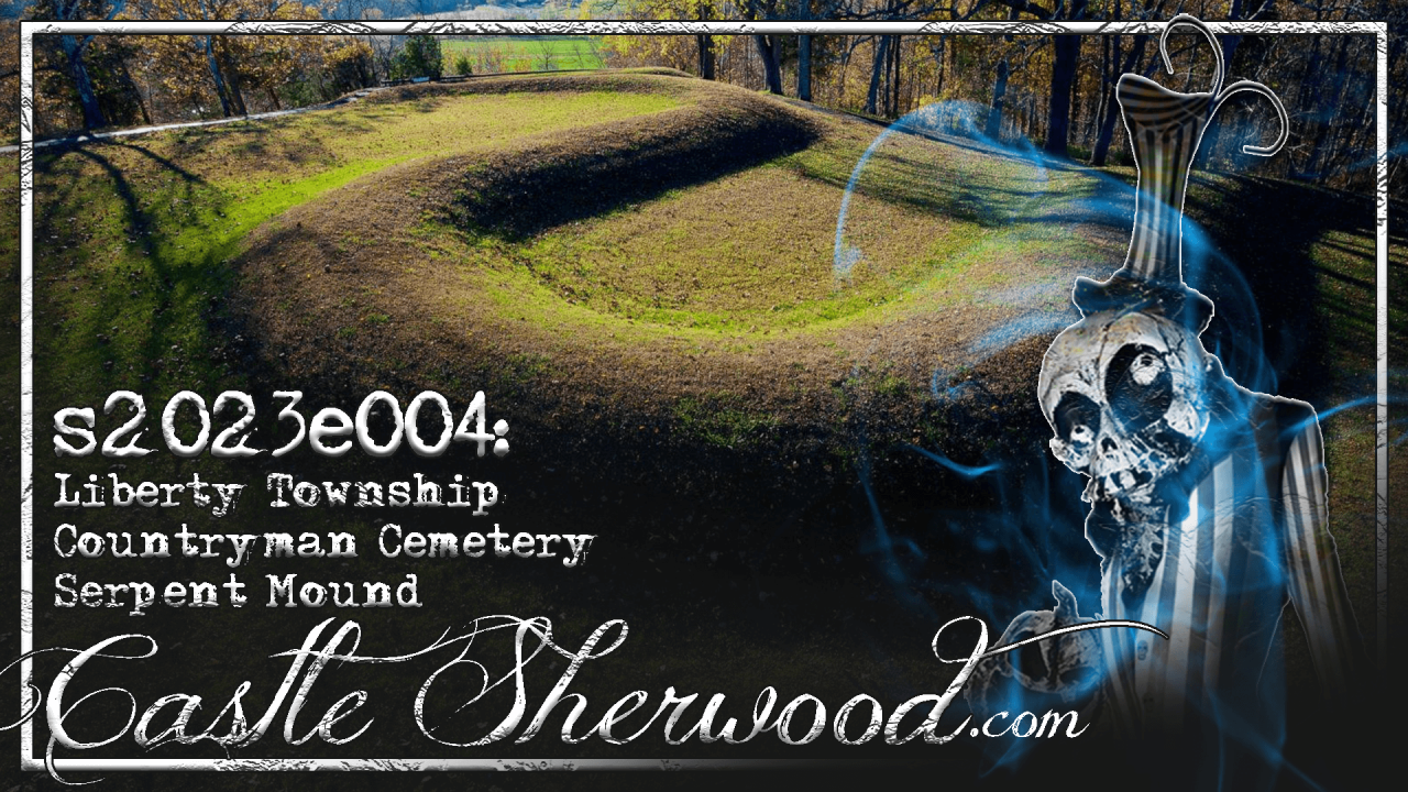 s2023e004: Liberty Township/Countrymen Cemetery/Serpent Mound