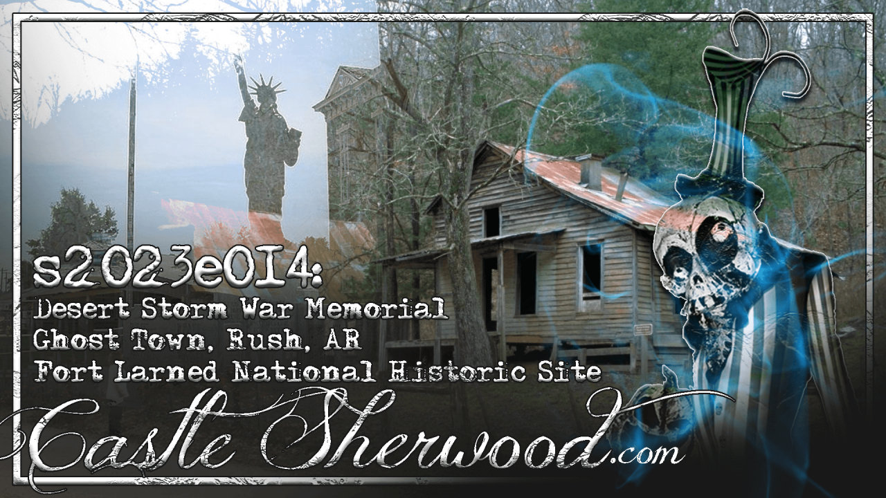s2023e014: Desert Storm War Memorial/Ghost Town Rush, AR/Fort Larned National Historic Site